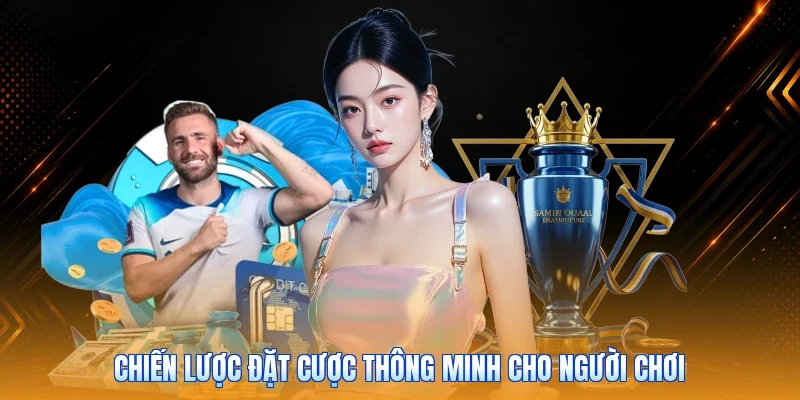 Chiến lược đặt cược thông minh cho người chơi