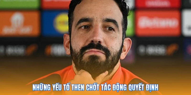 Những yếu tố then chốt tác động quyết định