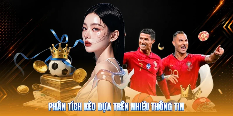 Phân tích kèo dựa trên nhiều thông tin